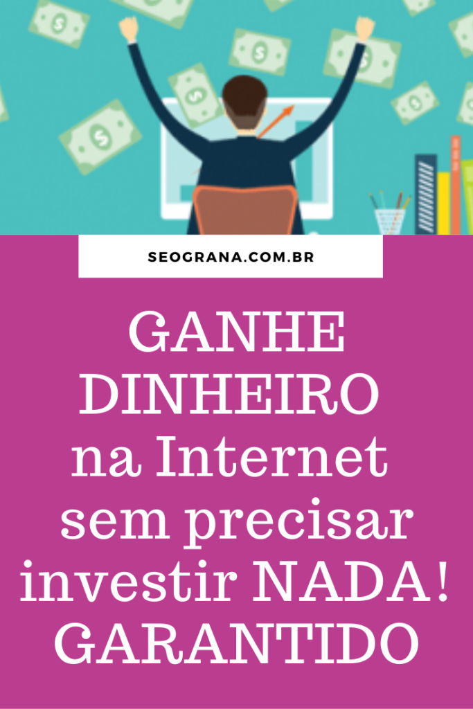 ganhe dinheiro na internet sem precisar investir nada 683x1024 - Como Ganhar dinheiro na Internet sem precisar investir NADA!